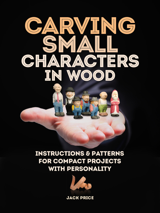 Title details for Carving Small Characters in Wood by Jack Price - Available